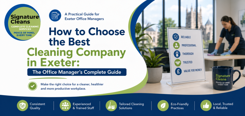 How to Choose the Best Cleaning Company in Exeter: The Office Manager’s Complete Guide